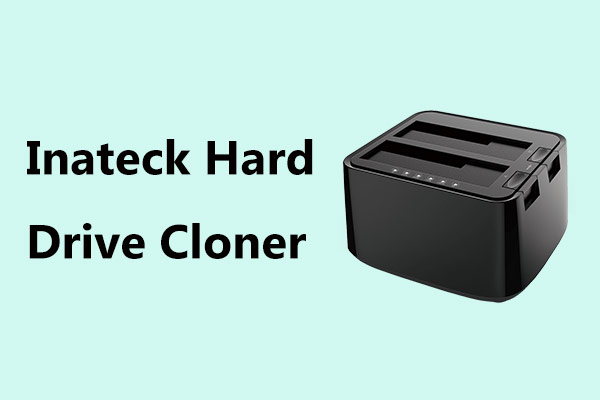 Inateck Hard Drive Cloner – How to Use & Software to Clone Disk