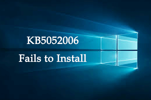 Install Windows KB5052006 & Fix KB5052006 Fails to Install