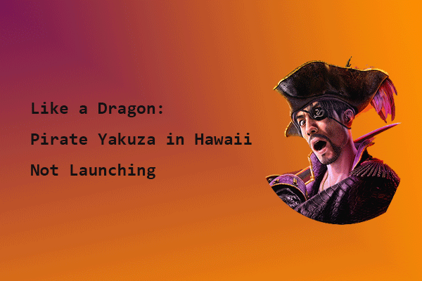 Fix Like a Dragon: Pirate Yakuza in Hawaii Not Launching/Crashing