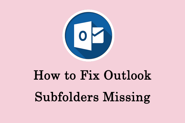 Are Outlook Subfolders Missing? Here Are the Best Solutions