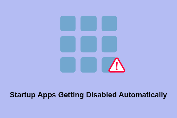 Best Fixes for Startup Apps Getting Disabled Automatically on Win