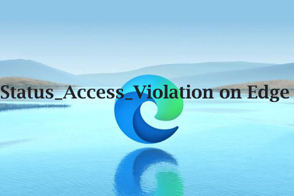 Proven Steps for Fixing Status_Access_Violation on Edge