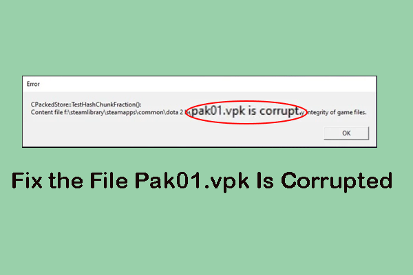 How to Fix the File Pak01.vpk Is Corrupted Error? Try 3 Ways