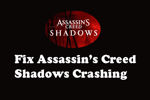 How to Resolve Assassin’s Creed Shadows Crashing? Read This Guide
