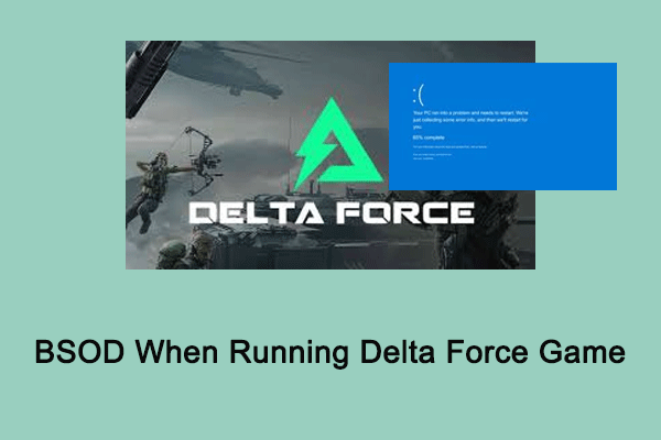 Full Guide on How to Fix BSOD When Running Delta Force Game