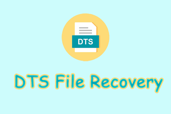 DTS File Recovery: What Is DTS & How to Recover Lost DTS Files