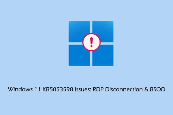 Fix Windows 11 KB5053598 Issues: RDP Disconnection & BSOD