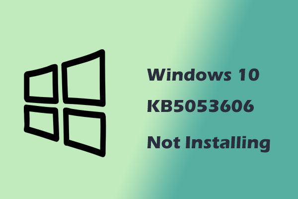 Windows 10 KB5053606 Not Installing? Find Effortless Fixes Here!