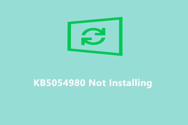 Unlock All Strategies to Fix KB5054980 Not Installing