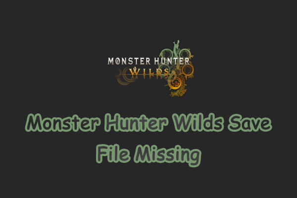 Monster Hunter Wilds Save File Missing: Possible Causes &amp; Recovery Tips