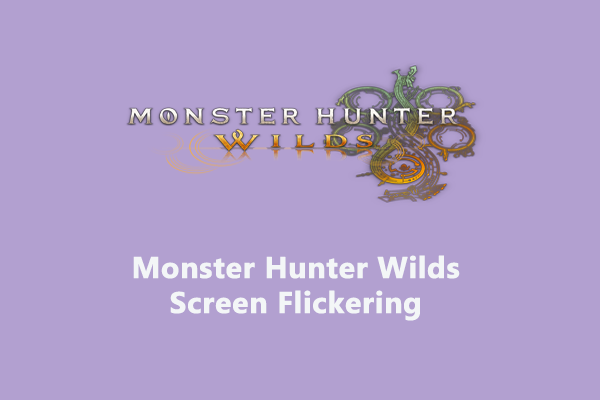 Top 4 Fixes for Monster Hunter Wilds Screen Flickering