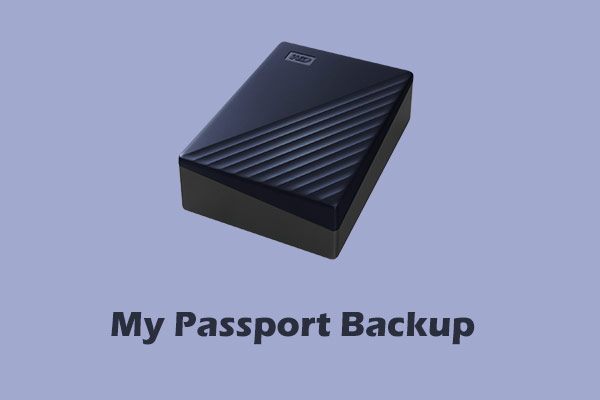 My Passport Backup Comprehensive Guide – 3 Ways to Back up Data