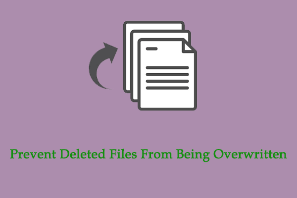 How to Prevent Deleted Files From Being Overwritten Windows