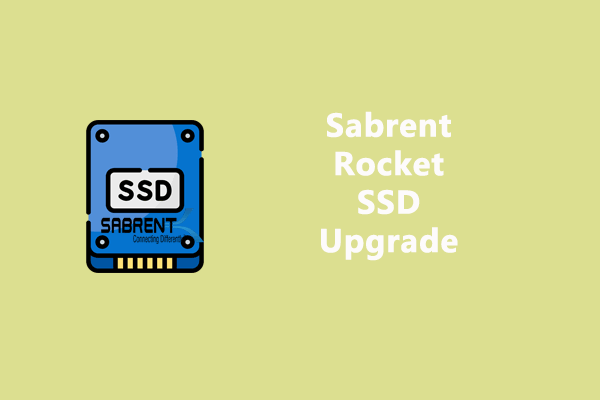 Everything You Should Know about Sabrent Rocket SSD Upgrade