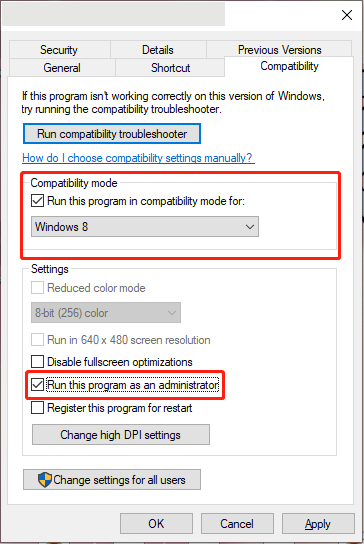 choose Run this program in compatibility mode for Windows 8 or Windows and check Run this program as an administrator