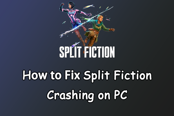 Is Split Fiction Crashing/Not Launching on PC? Here’s a Stepwise Guide