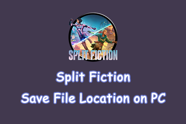 Split Fiction Save File Location: Where Is It &amp; How to Protect It