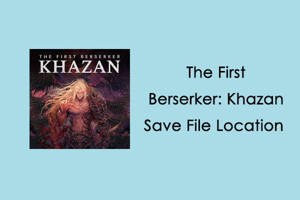 How to Find The First Berserker: Khazan Save File Location