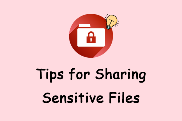 Tips for Sharing Sensitive Files on Windows & Protect Your Data
