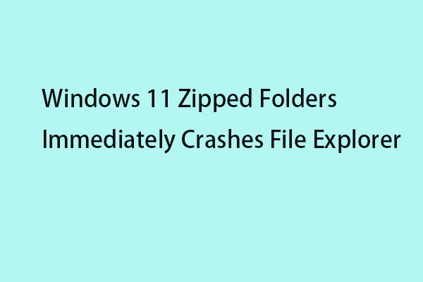 Fix Windows 11 Zipped Folders Immediately Crashes File Explorer