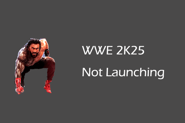 Is WWE 2K25 Not Launching/Crashing at Startup? Fresh Fixes Here!