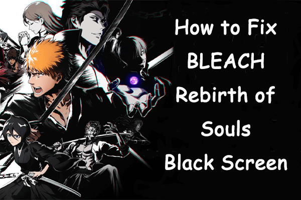 Award-Winning Fixes for BLEACH Rebirth of Souls Black Screen