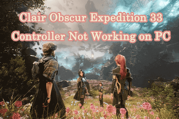 How to Fix Clair Obscur Expedition 33 Controller Not Working on PC