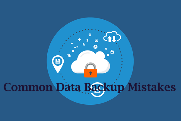 Things You Should Know: How to Avoid Data Backup Mistakes