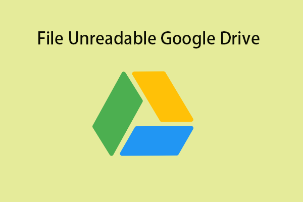 5 Useful Solutions to Fix File Unreadable Google Drive