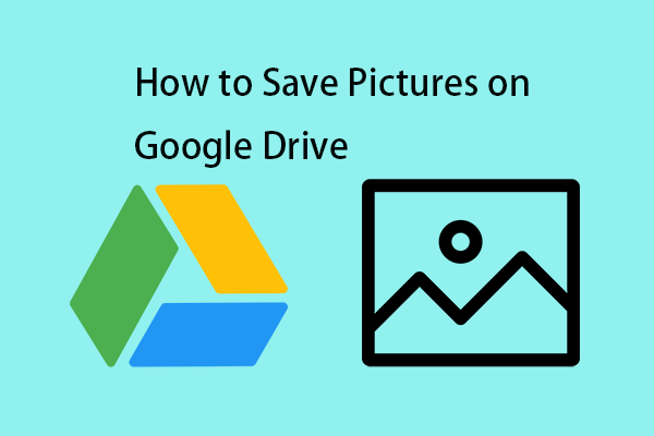 How to Save Pictures on Google Drive on Windows PC/Phone