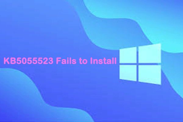 Got Some Quick Solutions When KB5055523 Fails to Install
