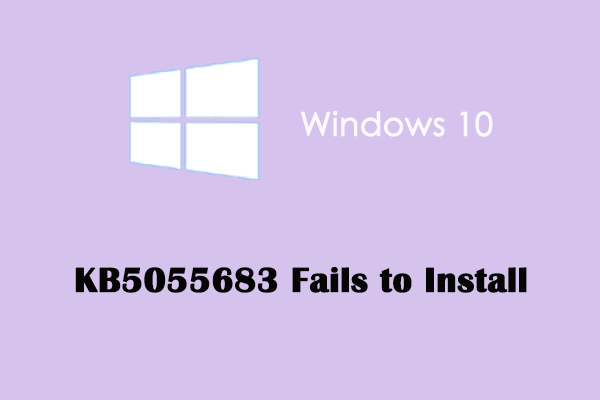 A Full Guide on How to Fix KB5055683 Fails to Install