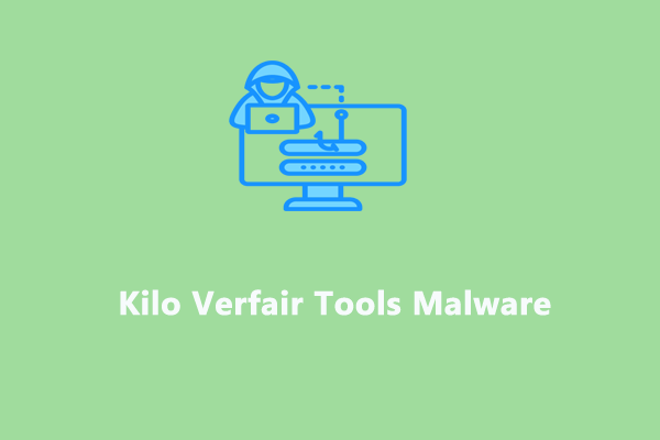 Everything You Should Know About Kilo Verfair Tools Malware