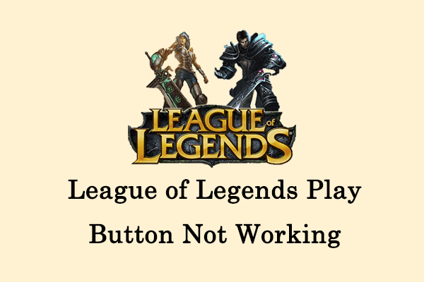 How to Fix League of Legends Play Button Not Working on PC