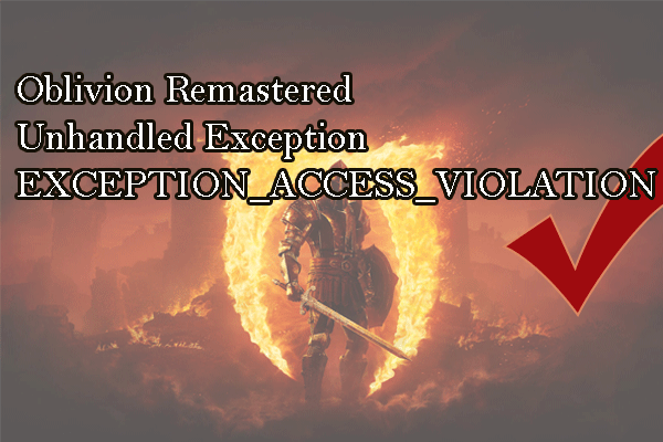Community Fixes: Oblivion Remastered EXCEPTION_ACCESS_VIOLATION