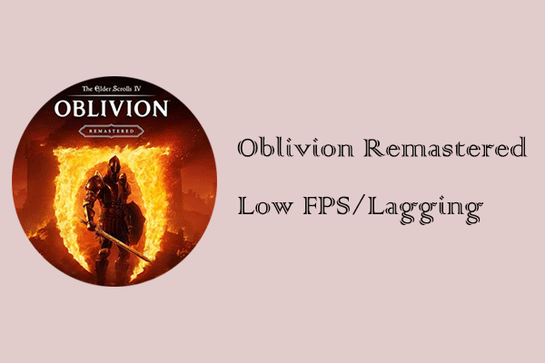 Fresh Guide to Fixing Oblivion Remastered Low FPS/Lagging on PC