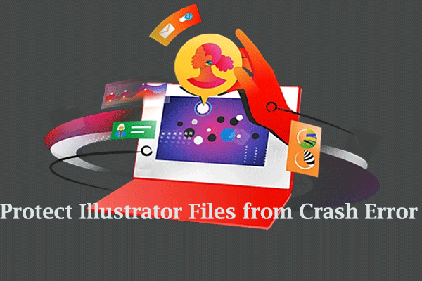 Try 2 Effective Ways to Protect Illustrator Files from Crash Error