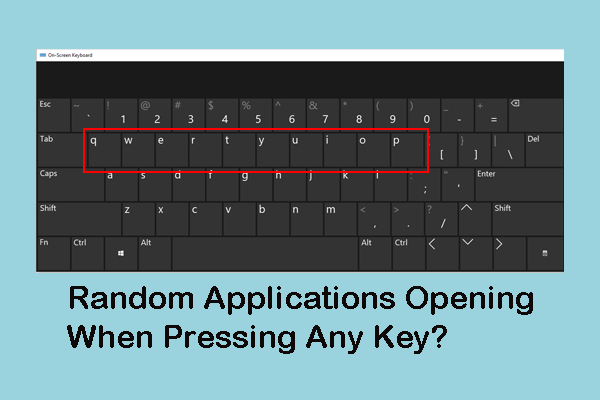 How to Fix Random Applications Opening When Pressing Any Key