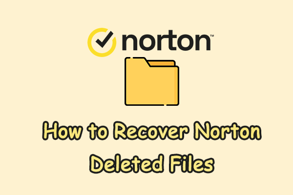 Guide: How to Recover Norton Deleted Files on Mac & Windows