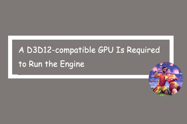 Fresh Fixes for REMATCH A D3D12-compatible GPU Error
