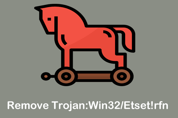 How to Trojan:Win32/Etset!rfn from Your PC, Exact Steps Here!