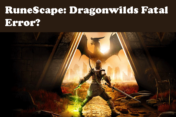 Discover Methods to Resolve RuneScape: Dragonwilds Fatal Error