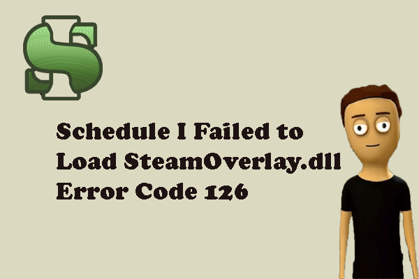 Fix Schedule I Failed to Load SteamOverlay.dll Error Code 126