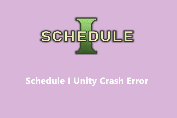 Easily Fixed – Schedule I Unity Crash Error on Windows 10/11