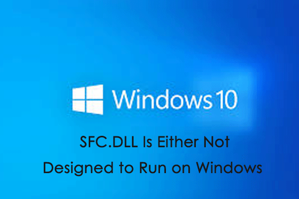How to Fix SFC.DLL Is Either Not Designed to Run on Windows