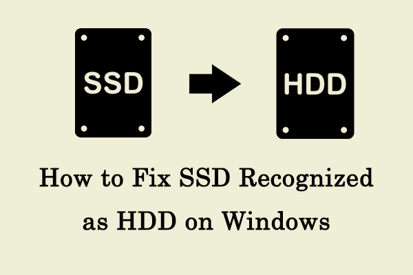 3 Ways to Troubleshoot SSD Recognized as HDD on Windows 11/10