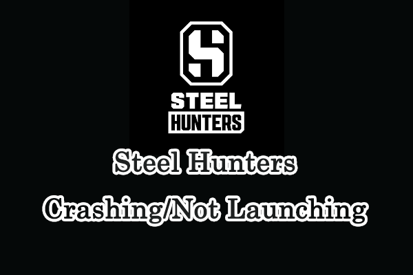 Steel Hunters Crashing: Here Are Some Potential Solutions