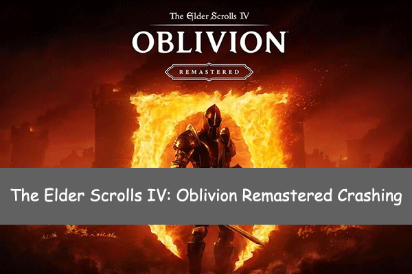Fix The Elder Scrolls IV: Oblivion Remastered Crashing/Black Screen