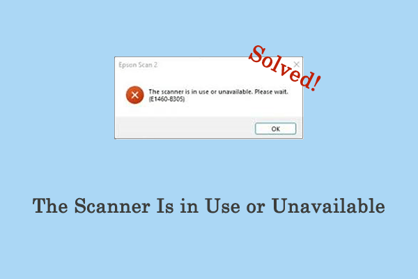 The Scanner Is in Use or Unavailable? A Full Guide Here