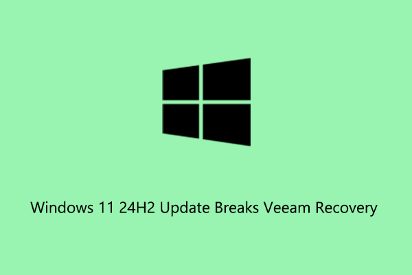 How to Fix: Windows 11 24H2 Update Breaks Veeam Recovery